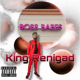 Boss Babes (promo) by King Renigad