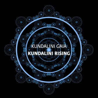 Kundalini Rising by Kundalini Gaia