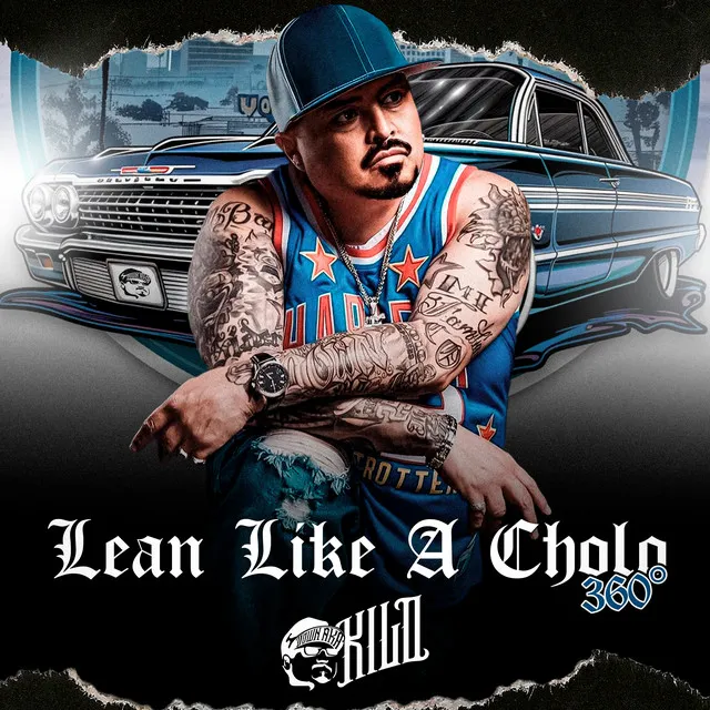 Lean Like A Cholo 360