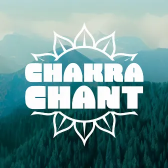 Chakra Chant by Ishan-Sattva