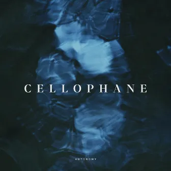 Cellophane by Autonomy