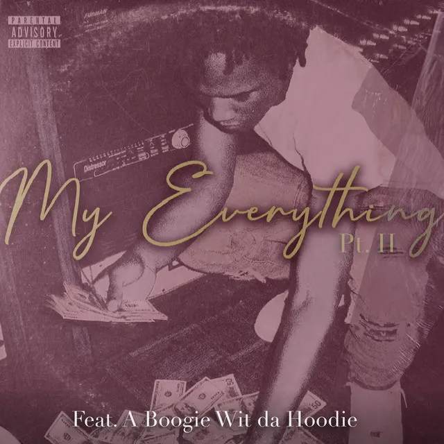 My Everything (Part II) (feat. A Boogie Wit da Hoodie)