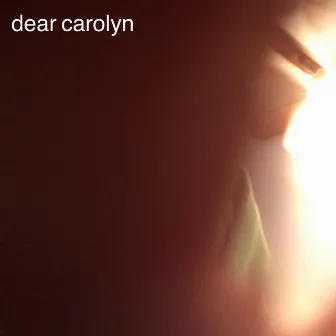 Dear Carolyn by Spencer Kilpatrick