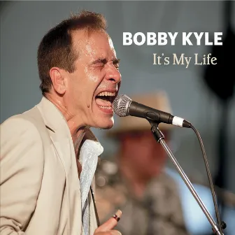 Its My Life by Bobby Kyle