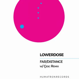 Far/Distance by Lowerdose