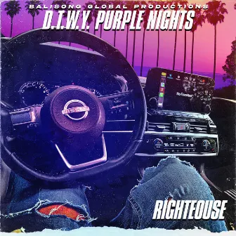 D.T.W.Y. Purple Nights by Righteouse