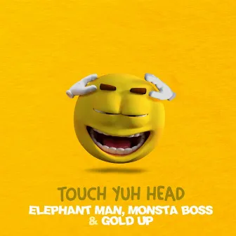 Touch Yuh Head by Elephant Man