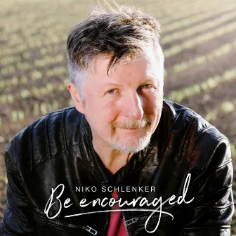 Be Encouraged by Niko Schlenker