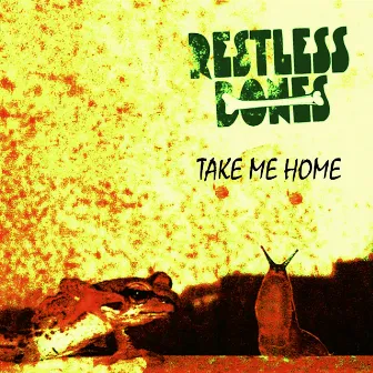 Take Me Home by Restless Bones