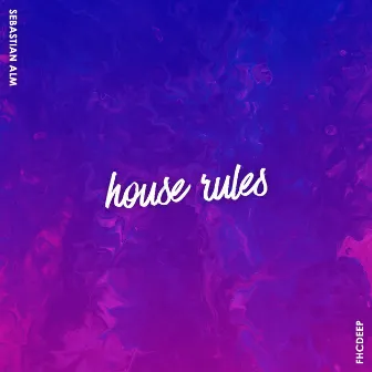 House Rules by Sebastian Alm