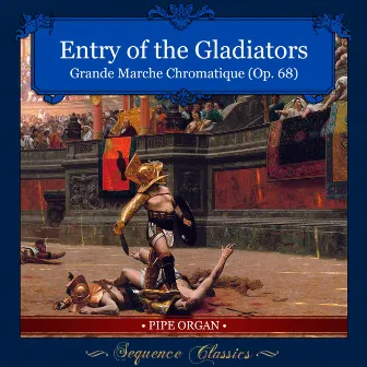 Entry of the Gladiators, Op. 68 (Arr. for Organ) [Organ Version] by Sequence Classics