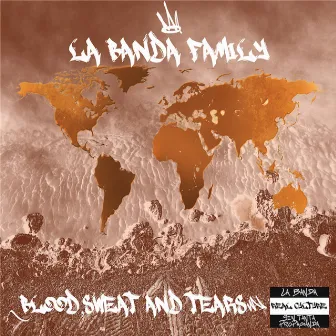 Blood, Sweat And Tears-La Banda Family by Jorge MC a.k.a Phoenix