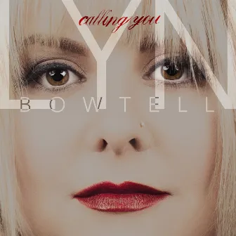 Calling You by Lyn Bowtell