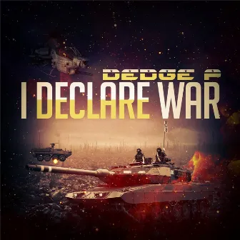 I Declare War by Dedge P