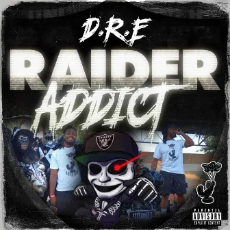 Raider Addict by D.R.E.