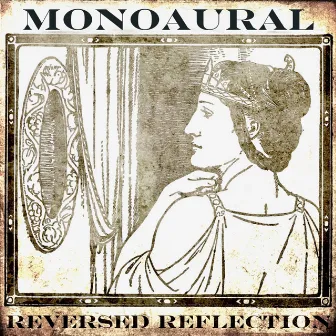 Reversed Reflection by Monoaural