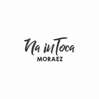 Na Intoca by Moraez