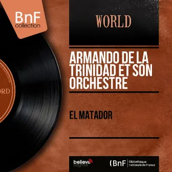 El Matador (Mono Version) by Armando De La Trinidad Et Son Orchestre