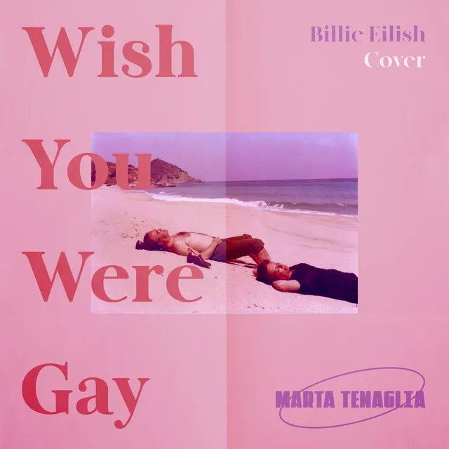 Wish you were gay (Billie Eilish cover)