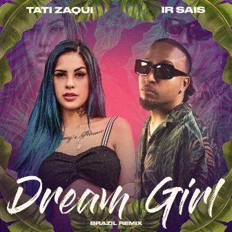 Dream Girl (Brazil Remix) by Tati Zaqui