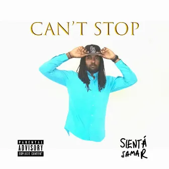 Can't Stop by Sientá Jamar