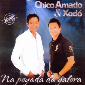 Na Pegada da Galera by Chico Amado & Xodó