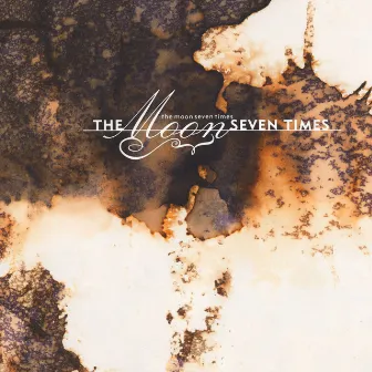 The Moon Seven Times by The Moon Seven Times