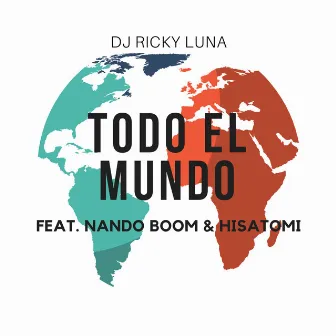 Todo El Mundo by DJ Ricky Luna