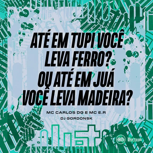 Até Em Tupi Você Leva Ferro? Ou Até Em Juá Você Leva Madeira?