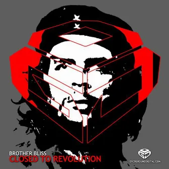 Closed to Revolution (Original) by Brother Bliss