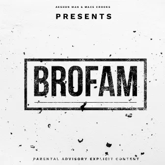 BroFAM by Akshun Man