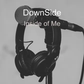 Inside of Me by Downside