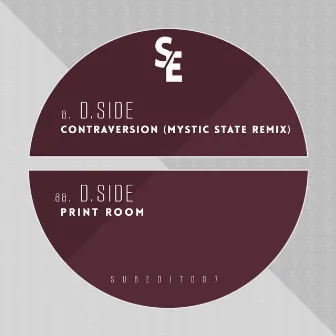 Contraversion (Mystic State Remix) / Print Room by D.Side