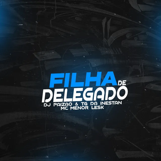 Filha de Delegado