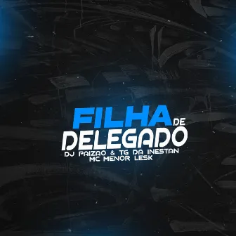 Filha de Delegado by Dj Paizão