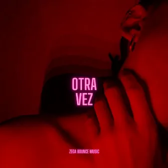 Otra Vez by Zega Bounce Music