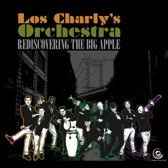 Rediscovering The Big Apple by Los Charly's Orchestra