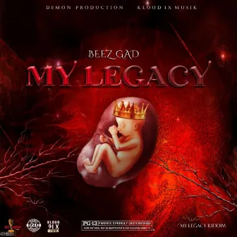 My Legacy by Beez Gad