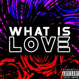 What Is Love by J-Hall