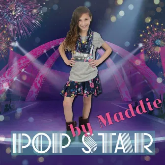 Pop Star by Maddie by Maddie