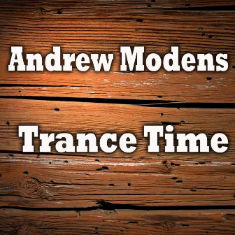 Trance Time by Andrew Modens