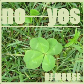 No Yes by DJ Mouse