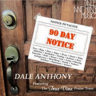 90 Day Notice (feat. The True Vine Praise Team) by Dale Anthony