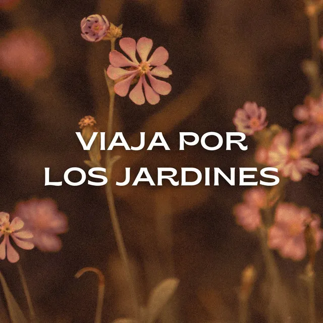 Viaja Por Los Jardines