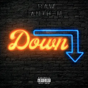 Down by RAW Anthem