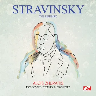 Stravinsky: The Firebird (Digitally Remastered) by Algis Zhuraitis