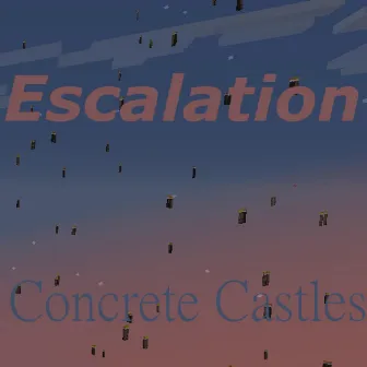 Escalation by Concrete Castles