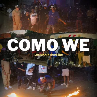 Como We by Los Maniaticos Inc