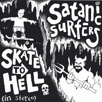 Skate To Hell by Satanic Surfers