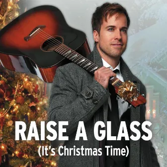 Raise a Glass (It's Christmas Time) by Luke McMaster